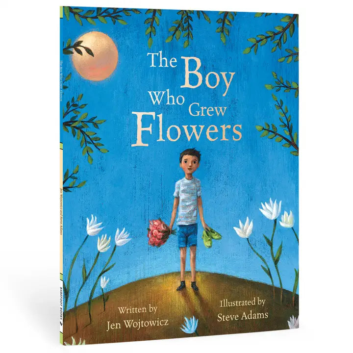 The Boy Who Grew Flowers by Jen Wojtowicz (Paperback)