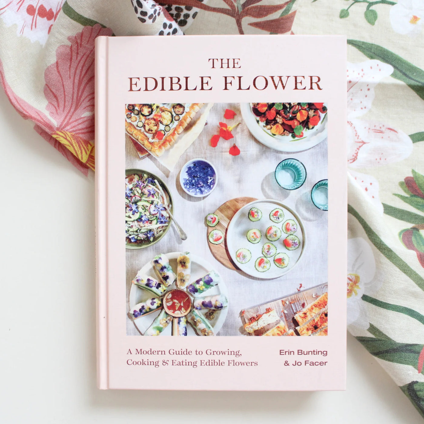 The Edible Flower: A Modern Guide to Growing, Cooking and Eating Edible Flowers